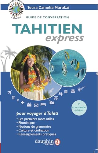 Tahitien express: Guide de conversation Tahitien express: Guide de conversation