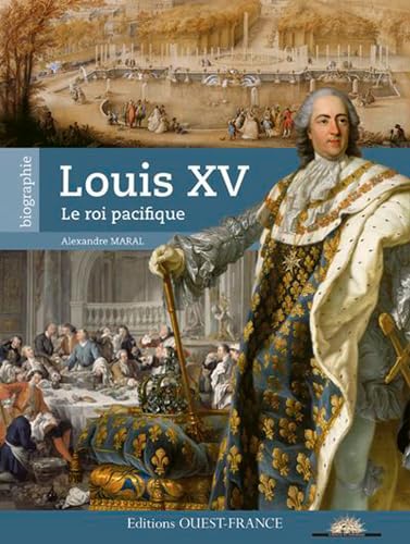 Louis XV, le roi pacifique von OUEST FRANCE