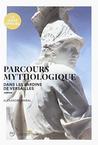 parcours mythologique dans les jardins de versailles (nlle éd)