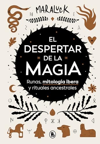 El despertar de la magia: Runas, mitología íbera y rituales ancestrales (Bruguera Tendencias) von BRUGUERA