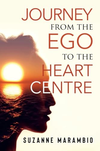 Journey from the Ego to the Heart Centre von Vanguard Press