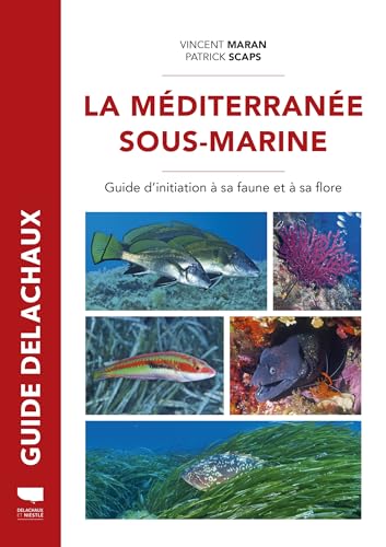 Méditerranée sous-marine: Guide de la faune et de la flore von DELACHAUX