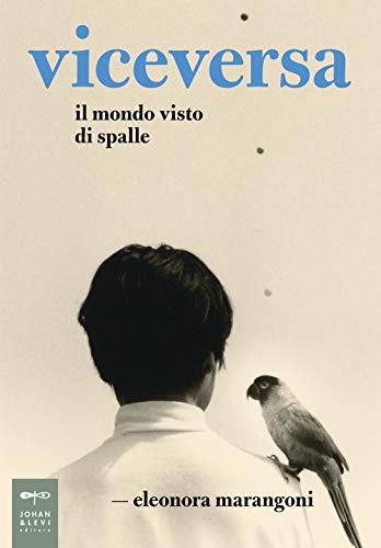 Viceversa. Il mondo visto di spalle von PAROLE E IMMAGINI