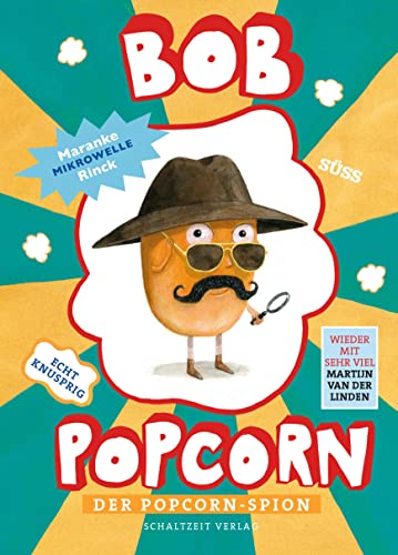 Bob Popcorn: Der Popcorn-Spion - Kinderbuch ab 8 Jahre Junge Mädchen - Kinderbuch 2. Klasse - erstes Lesealter: Der Popcorn-Spion - erstes Lesealter ... 6 - 10 Jahre (Die Abenteuer von Bob Popcorn) von Schaltzeit Verlag
