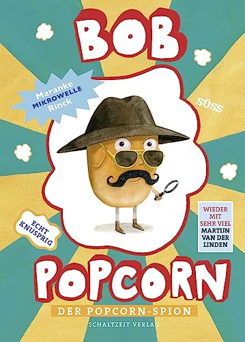 Bob Popcorn: Der Popcorn-Spion - Kinderbuch ab 8 Jahre Junge Mädchen - Kinderbuch 2. Klasse - erstes Lesealter: Der Popcorn-Spion - erstes Lesealter ... 6 - 10 Jahre (Die Abenteuer von Bob Popcorn) von Schaltzeit Verlag