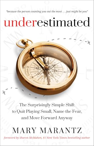 Underestimated: The Surprisingly Simple Shift to Quit Playing Small, Name the Fear, and Move Forward Anyway von Revell, a division of Baker Publishing Group