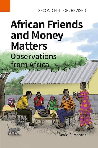 African Friends and Money Matters: Observations from Africa, Second Edition Revised (Publications in Ethnography, Band 50) von SIL International, Global Publishing