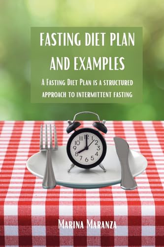 Fasting Diet Plan and Examples: A Fasting Diet Plan is a structured approach to intermittent fasting von Blurb