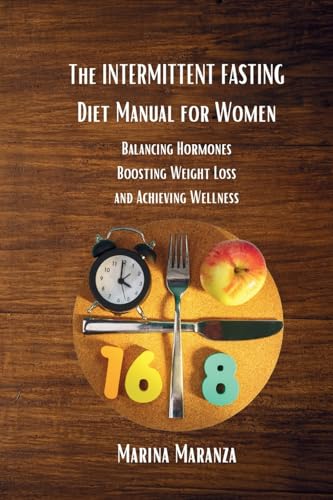 The INTERMITTENT FASTING Diet Manual for Women: Balancing Hormones, Boosting Weight Loss and Achieving Wellness von Blurb Inc