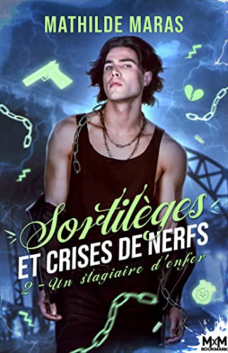 Un stagiaire d'enfer: Sortilèges et Crises de Nerfs, T2 Un stagiaire d'enfer: Sortilèges et Crises de Nerfs, T2 von MXM BOOKMARK