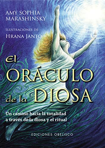 El oráculo de la diosa : un camino hacia la totalidad a través de la diosa y el ritual (ESPIRITUALIDAD Y IDA INTERIOR)