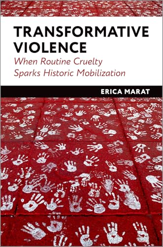 Transformative Violence: When Routine Cruelty Sparks Historic Mobilization von Oxford University Press Inc