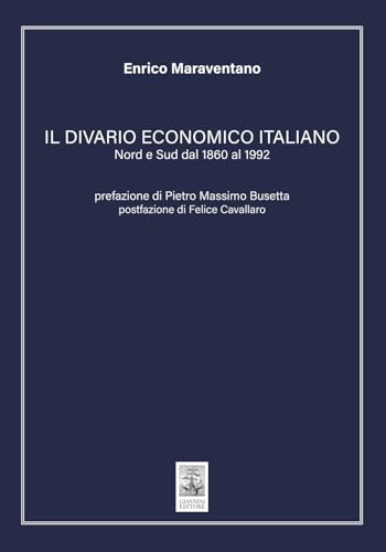 Il divario economico italiano. Nord e Sud dal 1860 al 1992 (Collana di cultura economica) von Giannini Editore