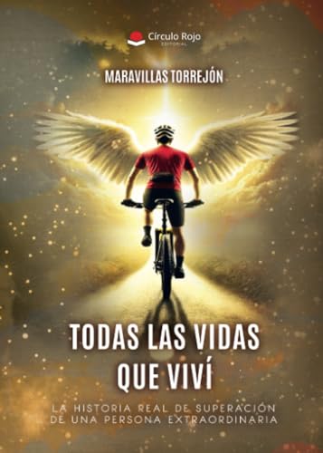 Todas las vidas que viví von Grupo Editorial Círculo Rojo SL