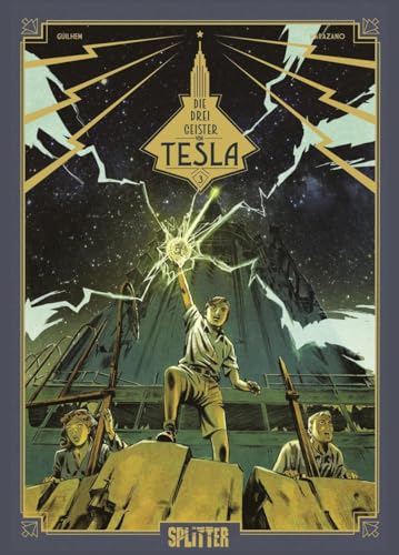 Die drei Geister von Tesla. Band 3: Die Erben des Strahls von Splitter Verlag