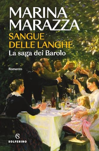 Sangue delle Langhe. La saga dei Barolo (Affreschi) von Solferino