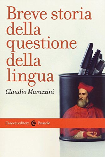 Breve storia della questione della lingua (Le bussole)