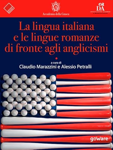 La lingua italiana e le lingue romanze di fronte agli anglicismi (La lingua italiana nel mondo) von goWare & Accademia della Crusca