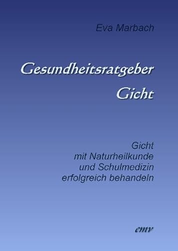 Gesundheitsratgeber Gicht: Gicht mit Naturheilkunde und Schulmedizin erfolgreich behandeln Gesundheitsratgeber Gicht: Gicht mit Naturheilkunde und Schulmedizin erfolgreich behandeln