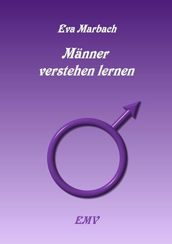 Männer verstehen lernen Männer verstehen lernen von Books on Demand