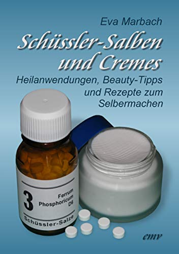 Schüssler-Salben und Cremes: Heilanwendungen, Beauty-Tipps und Rezepte zum Selbermachen (Schüssler-Salze) von Books on Demand