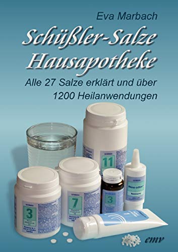 Schüßler-Salze Hausapotheke: Alle 27 Salze erklärt und über 1200 Heilanwendungen (Schüssler-Salze) von Marbach, Eva Verlag