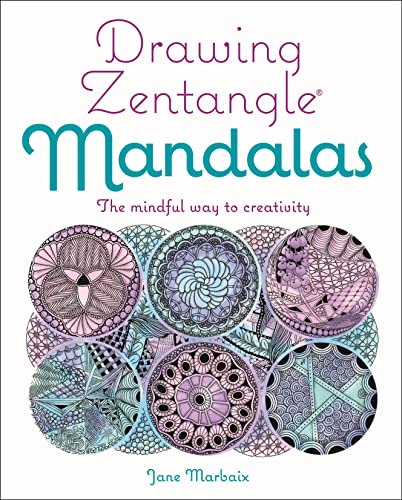Drawing Zentangle Mandalas: The Mindful Way to Creativity von Arcturus