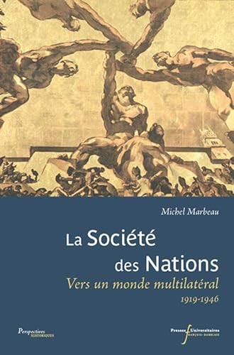 La société des Nations: Vers un monde multilatéral 1919-1946
