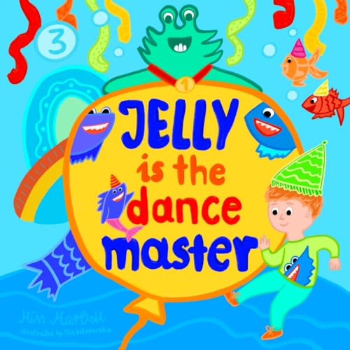 Jelly is the Dance Master: A Funny Book for Kids Ages 3-5, Preschool, Kindergarten Jelly is the Dance Master: A Funny Book for Kids Ages 3-5, Preschool, Kindergarten von Independently published