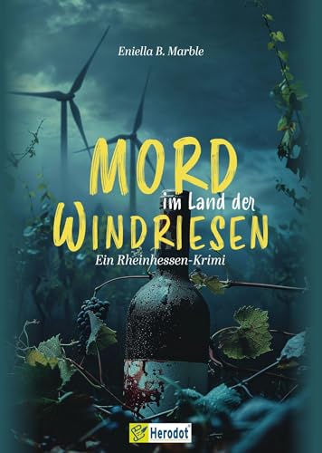 Mord im Land der Windriesen: Ein Rheinhessen-Krimi - Band 1 von Mentoren-Media-Verlag