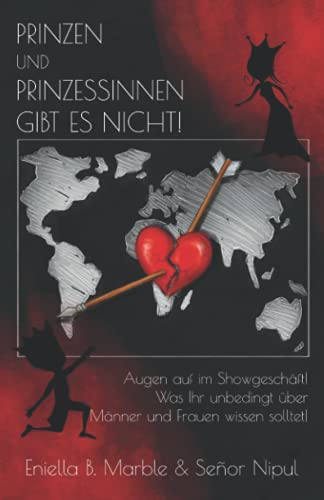 Prinzen und Prinzessinnen gibt es nicht! Augen auf im Showgeschäft! Was Ihr unbedingt über Männer und Frauen wissen solltet! von 978-3-949760