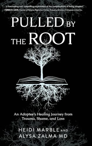 Pulled by the Root: An Adoptee's Healing Journey From Trauma, Shame, and Loss von Koehler Books