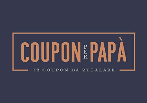 Coupon per papà - 52 coupon da regalare von Independently published