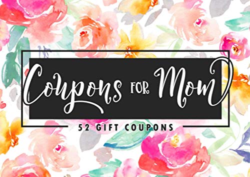 Coupons for Mom - 52 Gift Coupons von Independently published