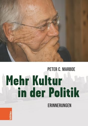 Mehr Kultur in der Politik: Erinnerungen von Böhlau Verlag Wien