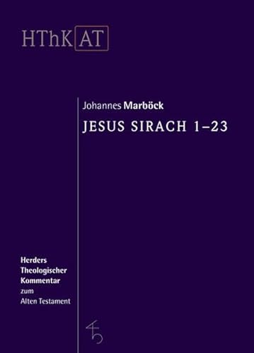 Herders theologischer Kommentar zum Alten Testament: Jesus Sirach 1-23 von Herder, Freiburg