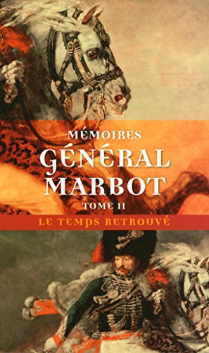 Mémoires du général baron de Marbot, Tome 2: Torrès-Védras, La Bérésina, Leipzig, Waterloo von MERCURE DE FRAN