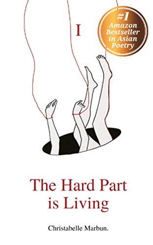 The Hard Part is Living: Poems about falling in love with life again von Christabelle Marbun