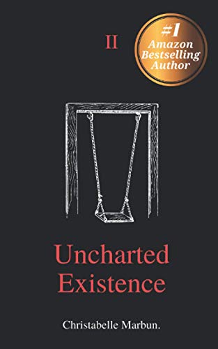 Uncharted Existence: The Sequel (The Hard Part is Living, Band 2) von Christabelle Marbun