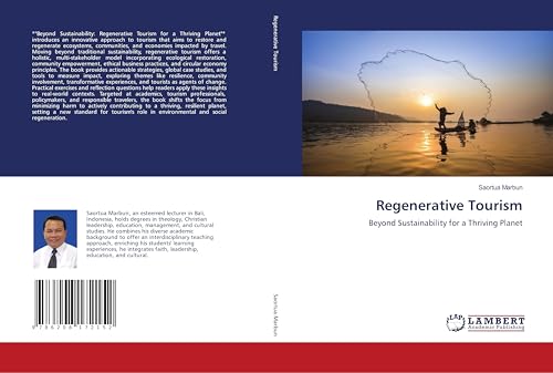 Regenerative Tourism: Beyond Sustainability for a Thriving Planet Regenerative Tourism: Beyond Sustainability for a Thriving Planet von LAP LAMBERT Academic Publishing