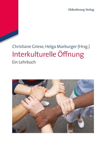 Interkulturelle Öffnung: Ein Lehrbuch: Ein Lehrbuch Interkulturelle Öffnung: Ein Lehrbuch: Ein Lehrbuch von De Gruyter Oldenbourg