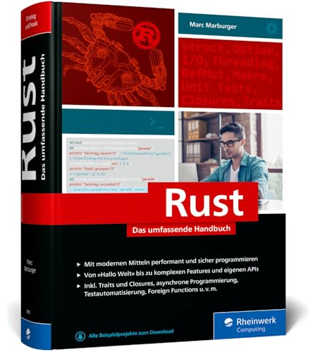 Rust: Das umfassende, deutschsprachige Handbuch zur performanten und sicheren Programmierung. Zum Lernen und Nachschlagen, mit Codebeispielen und Tipps von Rheinwerk Computing