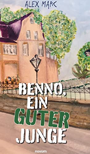 Benno, ein guter Junge Benno, ein guter Junge von novum Verlag
