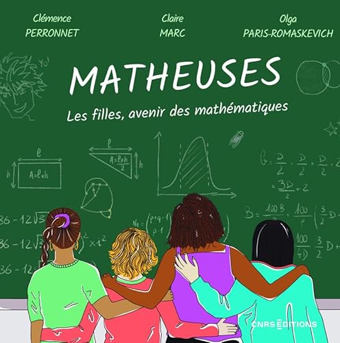 Matheuses - Les filles, avenir des mathématiques: Les filles sont l'avenir des mathématiques von CNRS EDITIONS