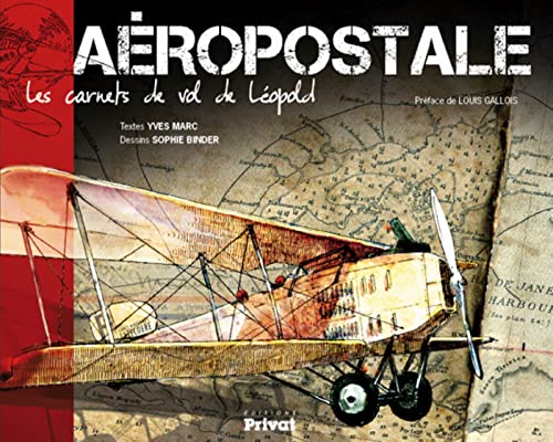 AEROPOSTALE, LES CARNETS DE VOL DE LEOPOLD: Les carnets de vol de Léopold