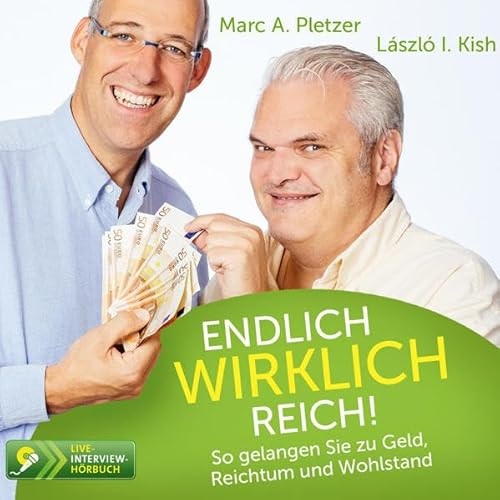 Endlich wirklich reich!: So gelangen Sie zu Geld, Reichtum und Wohlstand