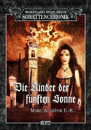 Wolfgang Hohlbeins Schattenchronik 3: Die Kinder der fünften Sonne