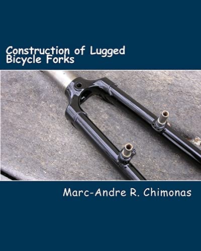 Construction of Lugged Bicycle Forks von CREATESPACE