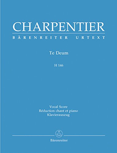Te Deum H 146. Klavierauszug vokal, Urtextausgabe. BÄRENREITER URTEXT von Bärenreiter Verlag Kasseler Großauslieferung