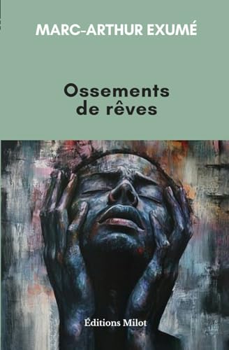 Ossements de rêves von Editions Milot